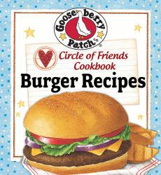 Gooseberry Patch Circle of Friends Burger Recipes eBook