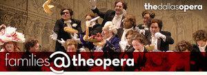 The Dallas Opera Provides Affordable Famiy Fun That Will Last a Lifetime