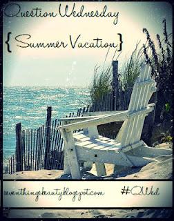 Question Wednesday~Summer Vacation~