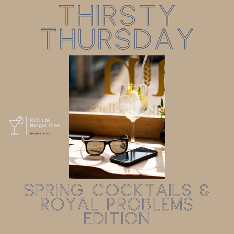 Thirsty Thursday-Spring Cocktail Edition