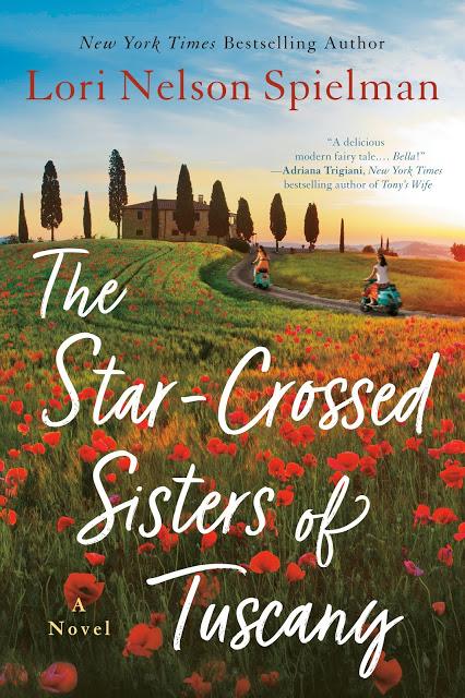The Star-Struck Sisters of Tuscany by Lori Nelson Spielman- Feature and Review