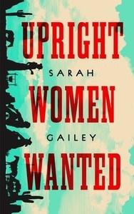 Maggie reviews Upright Women Wanted by Sarah Gailey