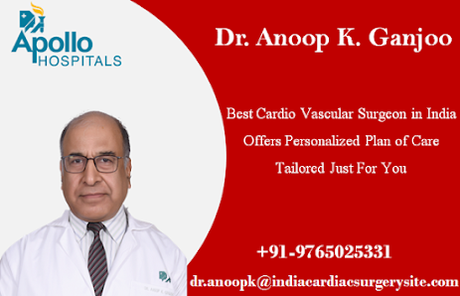 Dr. Anoop K. Ganjoo Best Cardio Vascular Surgeon in India Offers Personalized Plan of Care Tailored Just For You