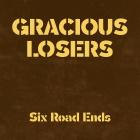 The Gracious Losers: Six Road Ends