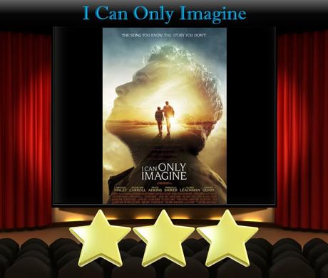 ABC Film Challenge – Favourites – Q – I Can Only Imagine (2018) Movie Review