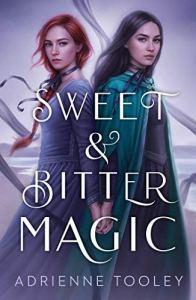 Danika reviews Sweet & Bitter Magic by Adrienne Tooley