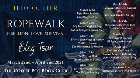 [Blog Tour] 'Ropewalk; Rebellion. Love. Survival'  (The Ropewalk Series, Book 1)  By H D Coulter #HistoricalFiction