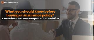 What you should know before buying an insurance policy?