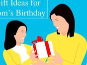 Gift Ideas Mom’s Birthday