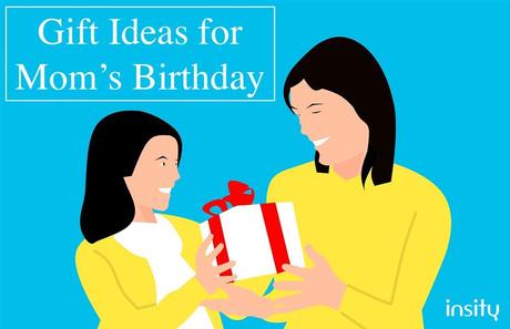 Gift Ideas for Mom's Birthday