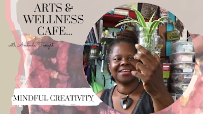 Arts and Wellness Café - Mindful of your Creativity