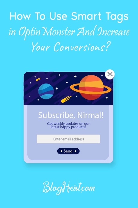 How To Use Smart Tags in OptinMonster And Increase Your Conversions?
