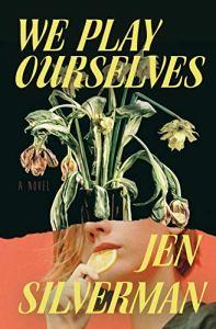 Carolina reviews We Play Ourselves by Jen Silverman