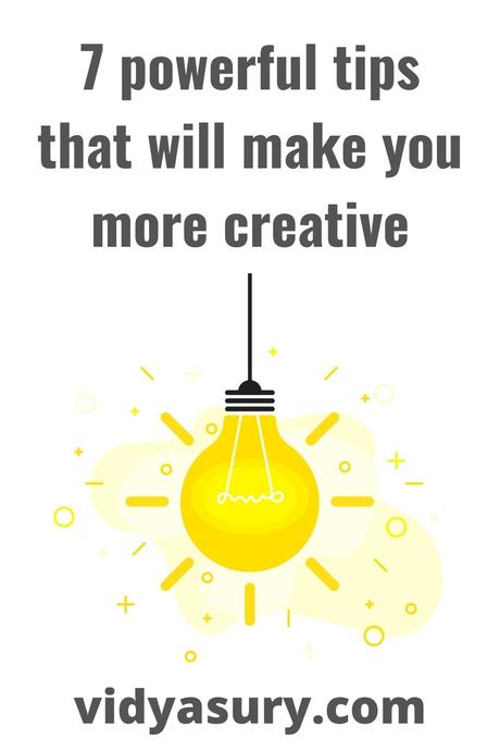 How to be more creative (with 7 powerful tips)