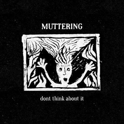 Muttering – ‘Don’t Think About It’ EP review