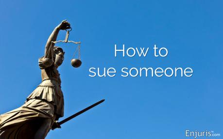 How To Sue Someone Lawsuit Basics