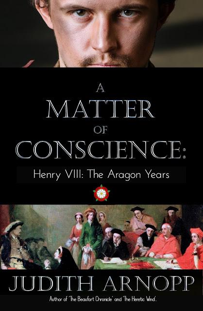 [Blog Tour] 'A Matter of Conscience: Henry VIII, The Aragon Years' (Book one of The Henrician Chronicle) By Judith Arnopp #HistoricalFiction