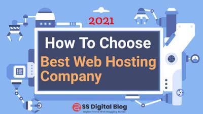 How To Choose The Best Web Hosting Company In 2021