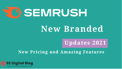 Semrush New Branded Updates - New Pricing and Amazing Features
