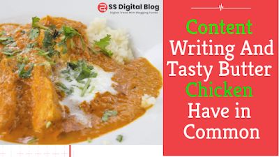 What Content Writing and Tasty Butter Chicken Have in Common