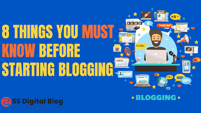 8 Things You Must Know Before Starting Blogging