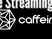 Caffeine Streaming Review