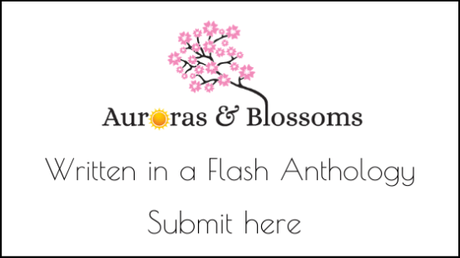 Current submission calls at Auroras & Blossoms!