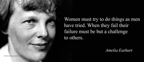 WOMEN MUST TRY TO DO AS MEN HAVE TRIED. WHEN THEY FAIL THEIR FAILURE MUST BE BUT A CHALLENGE TO OTHERS.