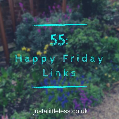 55: Happy Friday Links