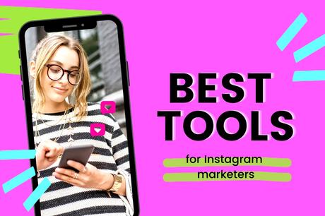 10 best Instagram tools to improve your marketing strategy Best Instagram Tools