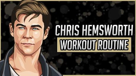 Chris Hemsworth Workout Routine Chris Hemsworth Workout Routine