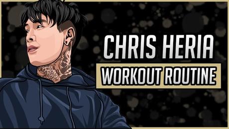 Chris Heria Workout Routine Chris Heria Workout Routine