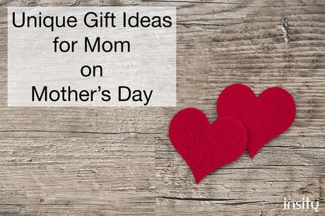 Unique Gift Ideas for Mom on Mother’s Day