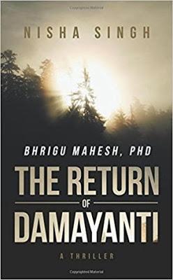 Bhrigu Mahesh, PhD: The Return of Damayanti by Nisha Singh #BookReview #Books