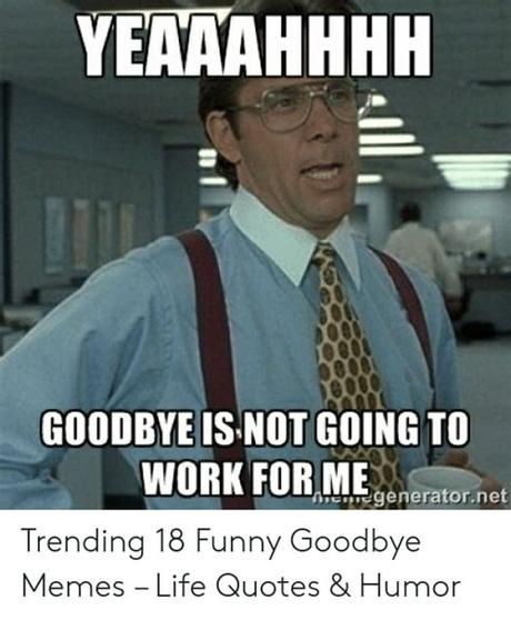 Farewell Memes For Coworkers Work Memes 40 Funny Memes About Work ...