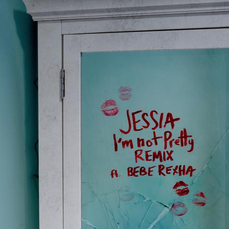 JESSIA Remixes I’m Not Pretty with Bebe Rexha