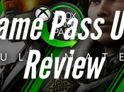 Xbox Game Pass Ultimate Review