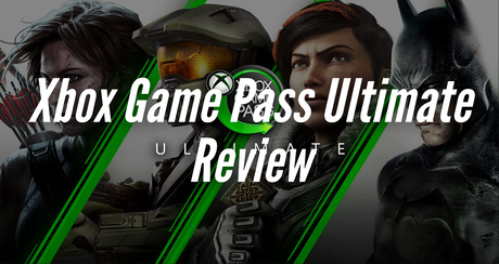 Xbox Game Pass Ultimate Review