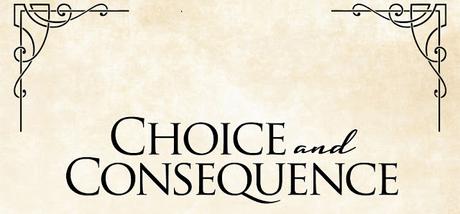 CHOICE AND CONSEQUENCE, A PRIDE AND PREJUDICE VARIATION BY CHRISTINE COMBE
