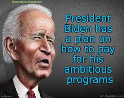 How President Biden Wants To Pay For His New Programs