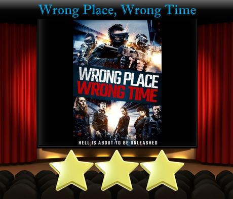 Wrong Place, Wrong Time (2021) Movie Review