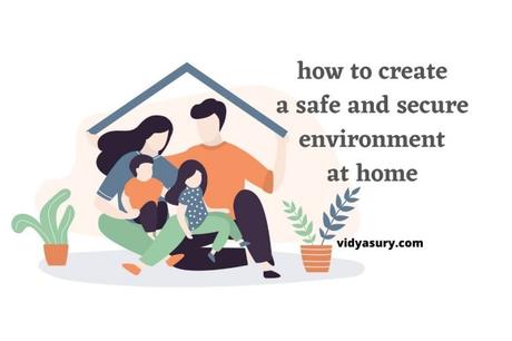 how to create a safe and secure environment at home
