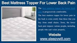 With an average of 4.3 stars on amazon, thousands of people have memory foam, polyfoam, and latex mattress toppers tend to be the best mattress toppers for back pain. Best Mattress Topper For Lower Back Pain By Sleepy Will Issuu