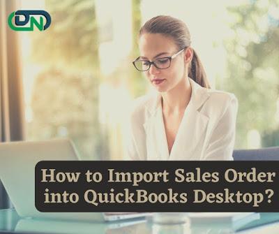 How to Dancing Numbers Helps for Import Sales Orders into QuickBooks Desktop