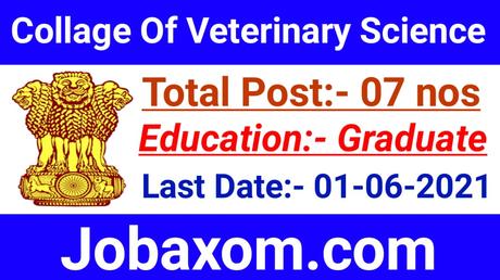 College of Veterinary Science Gauhati Recruitment 2021 –  Apply Online for 07 post