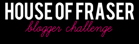 House of Fraser Blogger Challenge