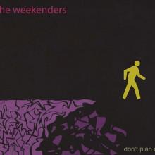 The Weekenders - Don't Plan On
