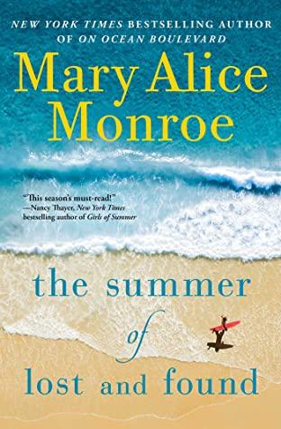 The Summer of Lost and Found by Mary Alice Monroe- Feature and Review