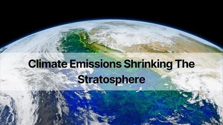 Climate Emissions Shrinking the Stratosphere