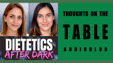 [Thoughts on the Table – 93] Introducing Becca and Sarah from Dietetics After Dark Podcast